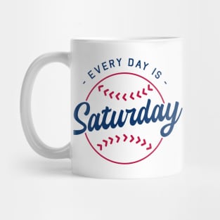 Baseball Every Day is Saturday Mug